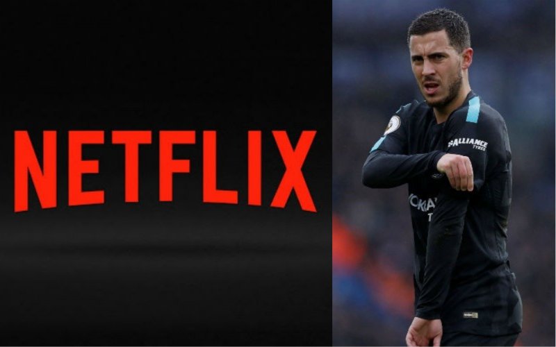 Opmerkelijk: Netflix biedt miljoenen voor Hazard, Chelsea weigert